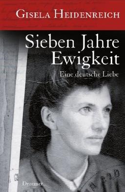 Sieben Jahre Ewigkeit: Eine deutsche Liebe