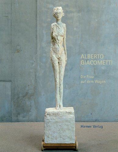 Alberto Giacometti: Die Frau auf dem Wagen - Triumph und Tod. Katalogbuch zur Ausstellung in Duisburg, Stiftung Wilhelm Lehmbruck-Museum, 31.01.2010-18.04.2010