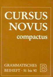 Cursus Novus Compactus. Lateinisches Unterrichtswerk für Latein als zweite Fremdsprache: Grammatisches Beiheft B