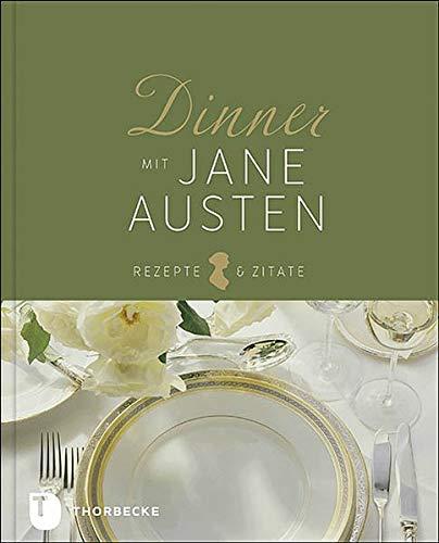 Dinner mit Jane Austen: Rezepte und Zitate