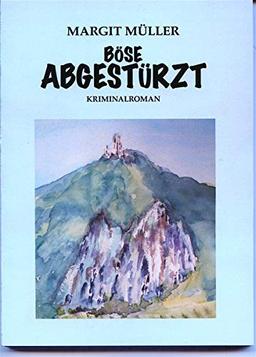 "Böse Abgestürzt": Kriminalroman ("Ein Häuschen auf der Hütte")