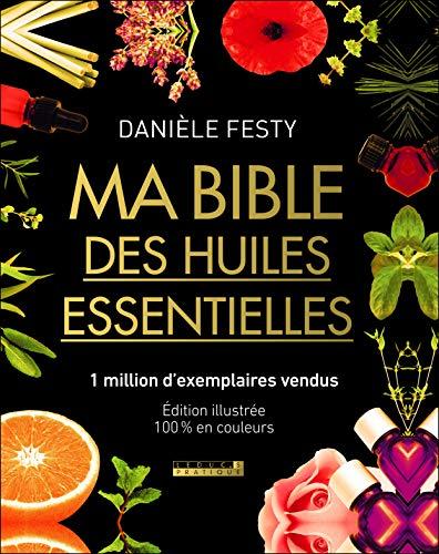 Ma bible des huiles essentielles