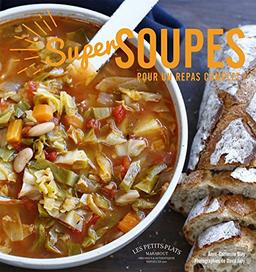 Super soupes : soupes repas complètes