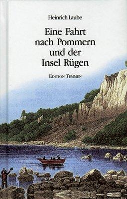 Eine Fahrt nach Pommern und der Insel Rügen: Nach der Ausgabe von 1837