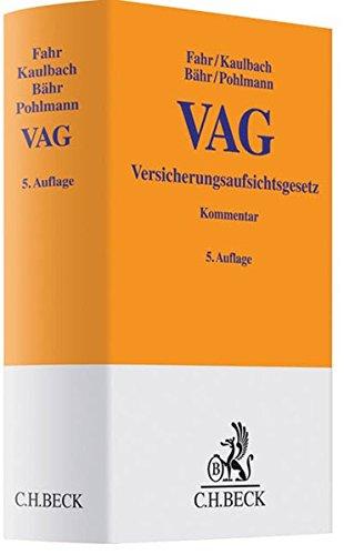 Versicherungsaufsichtsgesetz - VAG -: mit Solvabilität II, Anlageverordnung und Kapitalausstattungsverordnung (Gelbe Erläuterungsbücher)