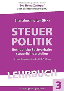 Steuerpolitik: Betriebliche Sachverhalte steuerlich darstellen (Bilanzbuchhalter / Lehrbuch)