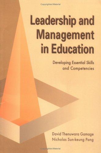 Leadership and Management in Education: Developing Essential Skills and Competencies