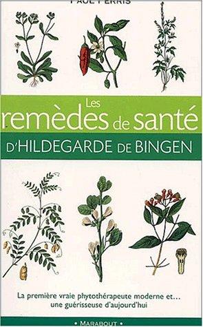 Les remèdes de santé d'Hildegarde de Bingen