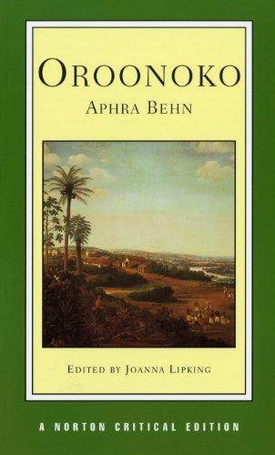 Oroonoko: An Authoritative Text, Historical Backgrounds, Criticism (Norton Critical Editions)