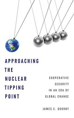 Approaching the Nuclear Tipping Point: Cooperative Security in an Era of Global Change