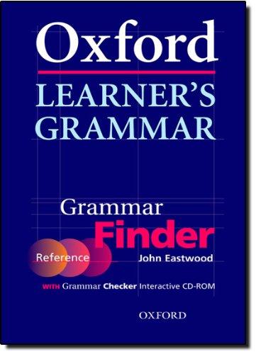 Oxford Learner's Grammar - Grammar Finder, w. CD-ROM 'Grammar Checker' (Oxf Learner'S Grammar)