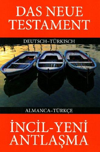 Das Neue Testament. Deutsch-Türkische Ausgabe