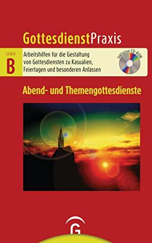 Abend- und Themengottesdienste: Mit CD-ROM: Arbeitshilfen für die Gestaltung von Gottesdiensten zu Kasualien, Feiertagen und besonderen Anlässen ... und Arbeitsbücher für die Gemeindepraxis)