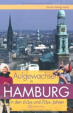 Aufgewachsen in Hamburg in den 60er & 70er Jahren