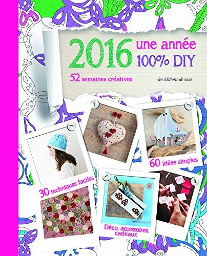 2016 une année 100 % DIY : 52 semaines créatives