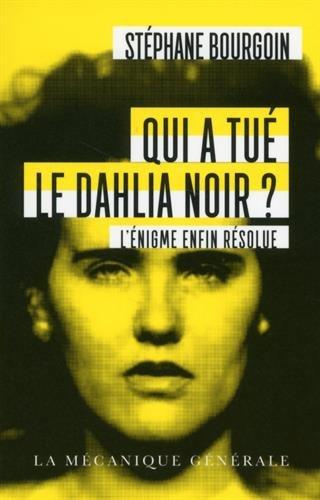 Qui a tué le dahlia noir ? : l'énigme enfin résolue : document