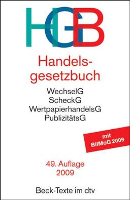 Handelsgesetzbuch HGB: Ohne Seehandelsrecht, mit Publizitätsgesetz, Wertpapierhandelsgesetz, Wechselgesetz und Scheckgesetz