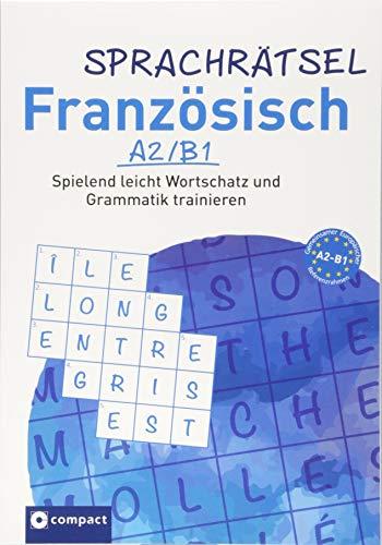 Sprachrätsel Französisch A1/A2: Spielend leicht Wortschatz und Grammatik trainieren