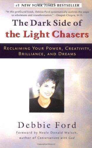 The Dark Side of the Light Chasers: Reclaiming Your Power, Creativity, Brilliance and Dreams