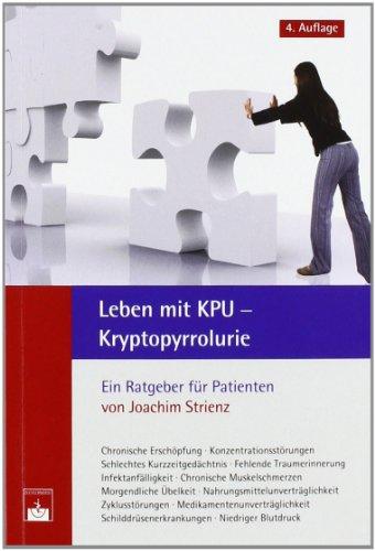 Leben mit KPU - Kryptopyrrolurie: Ein Ratgeber fÃ1/4r Patienten