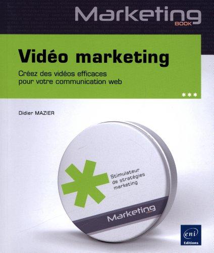 Vidéo marketing : créez des vidéos efficaces pour votre communication Web