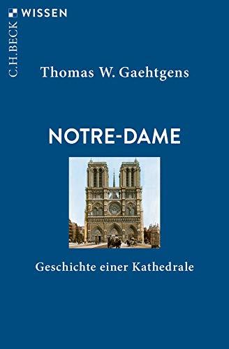 Notre-Dame: Geschichte einer Kathedrale