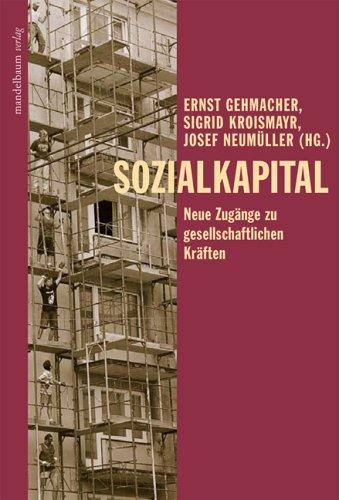 Sozialkapital: Neue Zugänge zu gesellschaftlichen Kräften