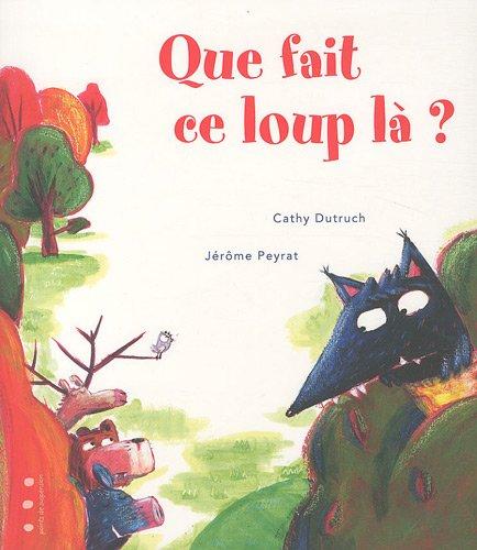 Que fait ce loup là ?