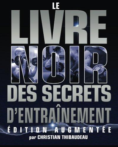 Le Livre Noir des Secrets d'Entrainement: Edition Augmentee