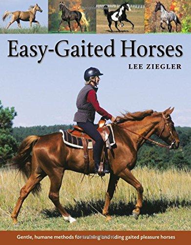 Easy-Gaited Horses: Gentle, Humane Methods for Training and Riding Gaited Pleasure Horses