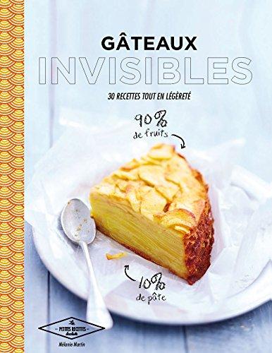 Gâteaux invisibles : 30 recettes tout en légèreté