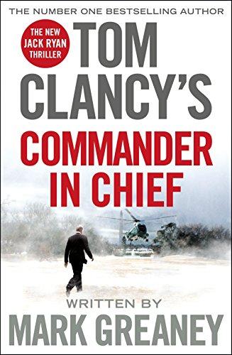 Tom Clancy's Commander-in-Chief: A Jack Ryan Novel