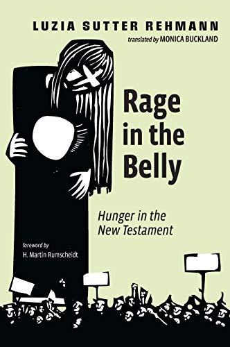 Rage in the Belly: Hunger in the New Testament