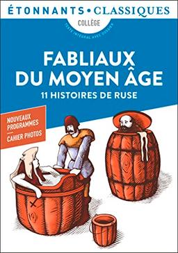 Fabliaux du Moyen Age : 11 histoires de ruse : collège, texte intégral avec dossier, nouveaux programmes