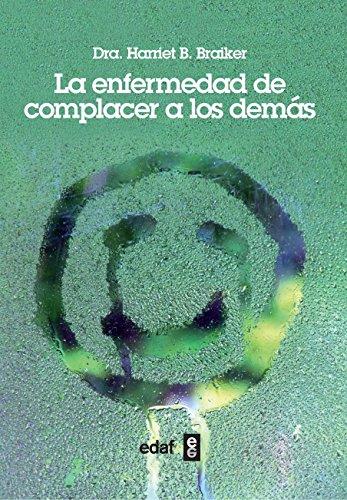 La enfermedad de complacer a los demás (Psicología y Autoayuda)