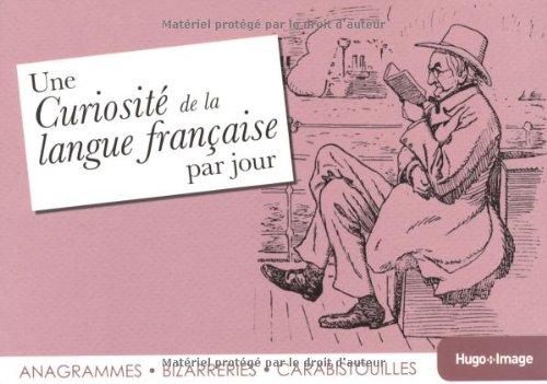 Une curiosité de la langue française par jour : anagrammes, bizarreries, carabistouilles