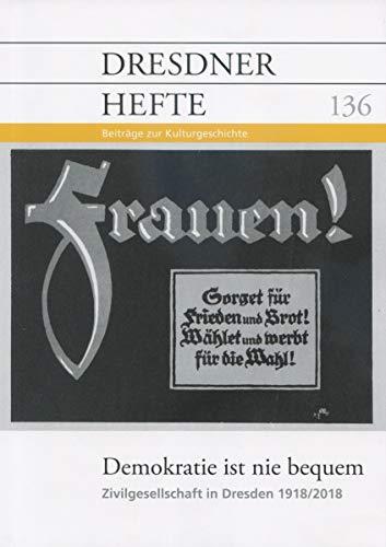 Dresdner Hefte 136 - Demokratie ist nie bequem