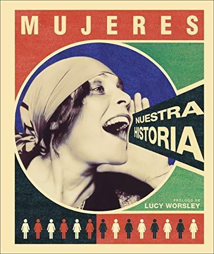 Mujeres: nuestra historia (Enciclopedia visual)