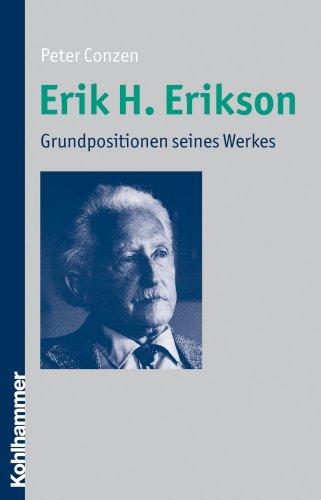 Erik H. Erikson  - Grundpositionen seines Werkes