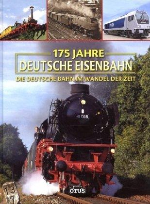 175 Jahre deutsche Eisenbahn: Die deutsche Bahn im Wandel der Zeit