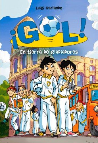 En tierra de gladiadores (¡Gol!)