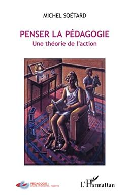 Penser la pédagogie : une théorie de l'action