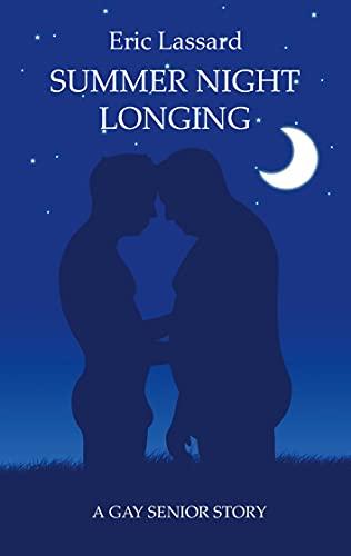 Summer Night Longing: A Gay Senior Story