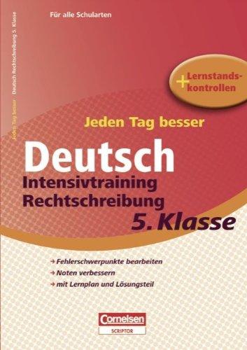 Jeden Tag besser - Deutsch: 5. Schuljahr - Intensivtraining Rechtschreibung: Übungsheft mit Lernplan und Lernstandskontrollen. Mit entnehmbarem Lösungsteil