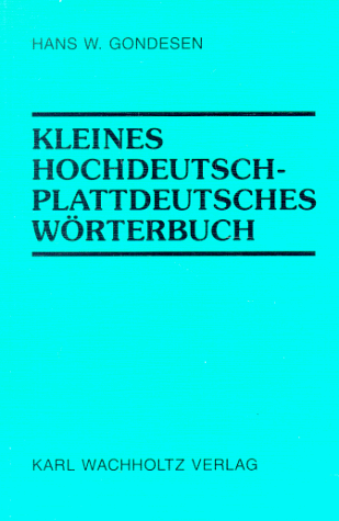 Kleines hochdeutsch-plattdeutsches Wörterbuch