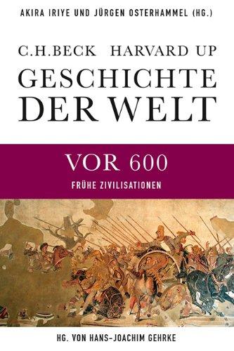 Geschichte der Welt  Die Welt vor 600: Frühe Zivilisationen