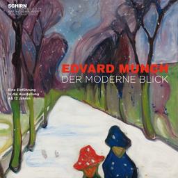 Edvard Munch. Der moderne Blick.: Eine Einführung in die Ausstellung - ab 12 Jahren