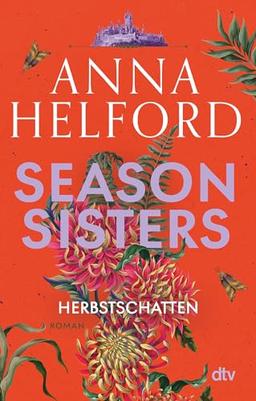 Season Sisters – Herbstschatten: Roman | Vier Schwestern, so unterschiedlich wie die Jahreszeiten – die Geschichte der Herbstschwester (Die vier Schwestern, Band 3)