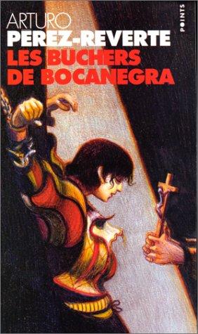 Les aventures du capitaine Alatriste. Vol. 2. Les bûchers de Bocanegra