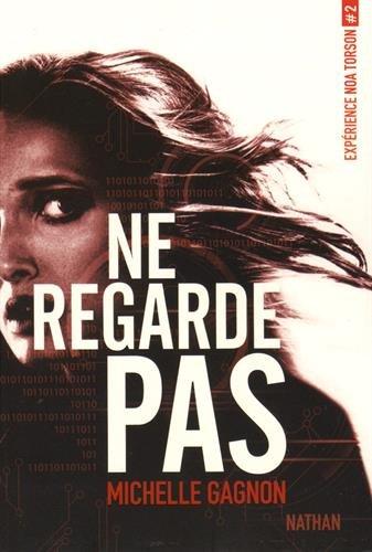 Expérience Noa Torson. Vol. 2. Ne regarde pas